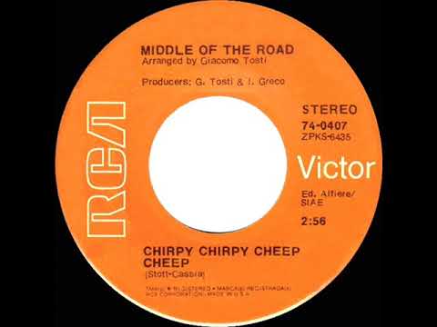 Middle Of The Road — 1971 Middle Of The Road - Chirpy Chirpy Cheep Cheep (stereo 45--#1 UK hit)