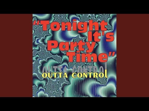 Outta Control — Tonight It's Party Time (Just 4 D.J.'s)