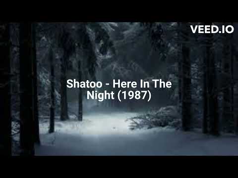 Shatoo — Shatoo - Here In The Night (1987)
