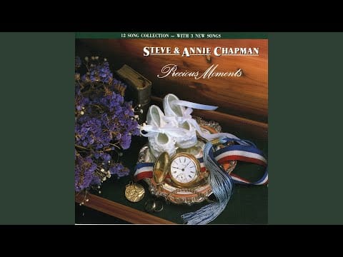 Steve & Annie Chapman — Daddy, Please Find A Reason