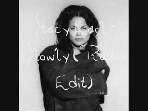 Stacy Earl — Stacy Earl - Slowly Radio Edit