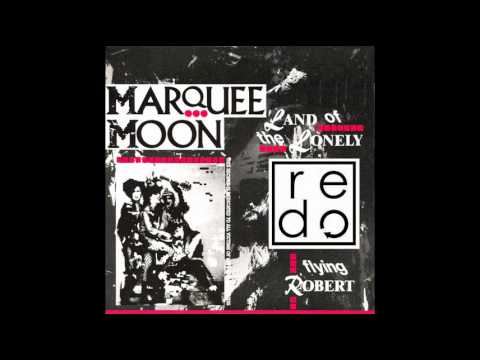 Marquee Moon — Marquee Moon - Land Of The Lonely