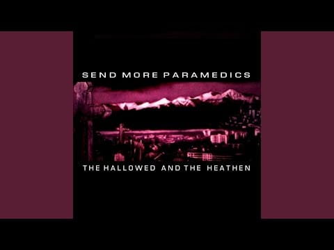 Send More Paramedics — The Time Before I Turn