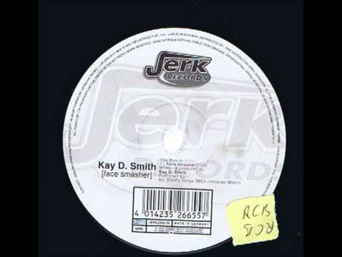 Kay D. Smith — Kay D Smith - Face Smasher