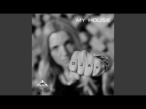 Miss Djax — My House (XXL Version)