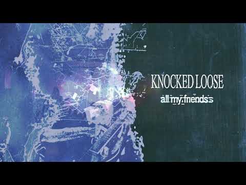 Knocked Loose — Knocked Loose "All My Friends"