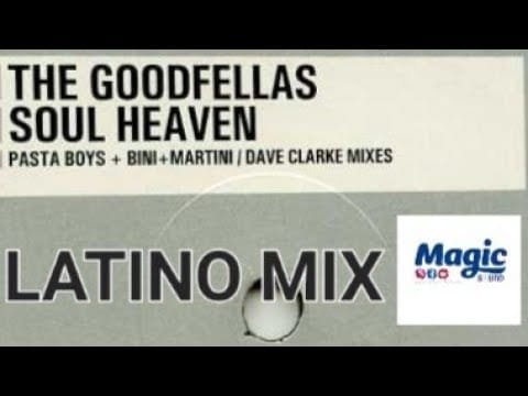 Bini & Martini — The Goodfellas - Soul Heaven (Pasta Boys Latino Mix @magicdiscosound Collection)