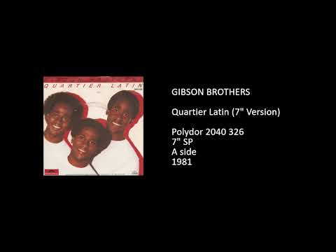 Gibson Brothers — GIBSON BROTHERS - Quartier Latin (7'' Version) - 1981