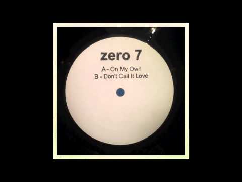Zero 7 — Zero 7 - Don't Call It Love (12" Version)
