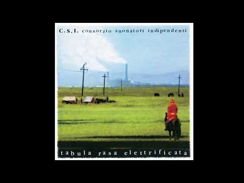 C.S.I. — C͟S͟I - Tabula Rasa Elettrificata (Full Album) 1997