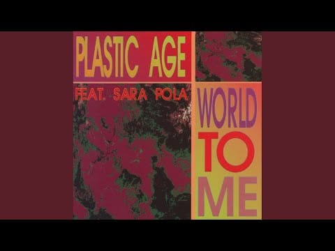 Plastic Age — World To Me (Radio Mix)