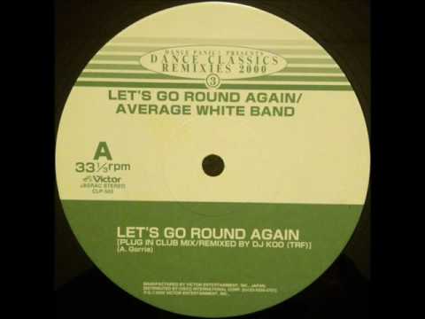 Average White Band — Average White Band - Let's Go Round Again (Plug In Club Mix)