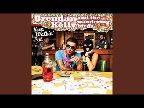 Brendan Kelly & The Wandering Birds — I'm the Man