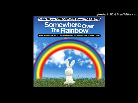 Marcie — Naksi Vs.Brunner Feat.Marcie - Somewhere Over The Rainbow (Clubbticket Remix)
