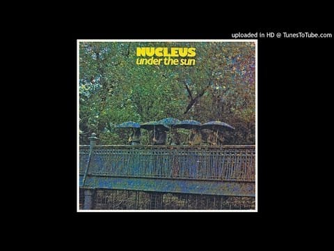Nucleus (3) — Nucleus ► Theme 1 Sarsaparilla [HQ Audio] Under The Sun 1974