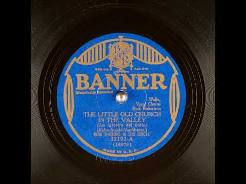 Bob Haring & His Orchestra — The Little Old Church in the Valley ~ Bob Haring & His Orch. with Dick Robertson (1931)