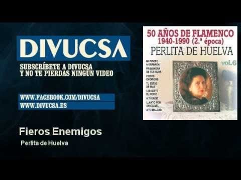 Perlita De Huelva — Perlita de Huelva - Fieros Enemigos - Divucsa