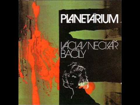 Václav Neckář — Václav Neckář,Bacily - Planetárium - Známe ho,žádný vzor