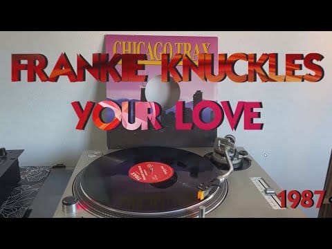 Frankie Knuckles — Frankie Knuckles - Your Love (House-Electronic 1987) (Extended Version) HQ - FULL HD