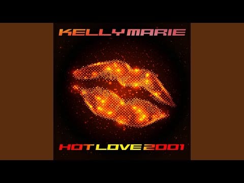 Kelly Marie — Hot Love 2001 (Radio Mix)