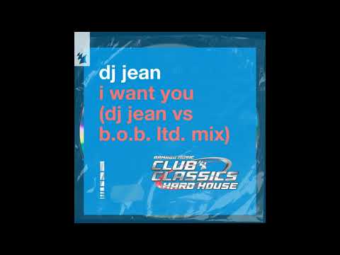 DJ Jean — DJ Jean - I Want You (DJ Jean vs B.O.B. Ltd. Mix)
