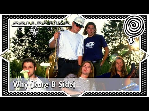 Collective Soul — Collective Soul - Why (Rare B-Side)