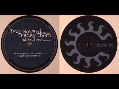 Tracey Thorn — Tevo Howard feat  Tracey Thorn - Without Me (Marcus Worgull Dixon Vocal Edit)