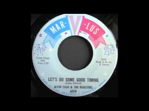 Alvin Cash & The Registers — ALVIN CASH and The Registers - LET'S DO SOME GOOD TIMING