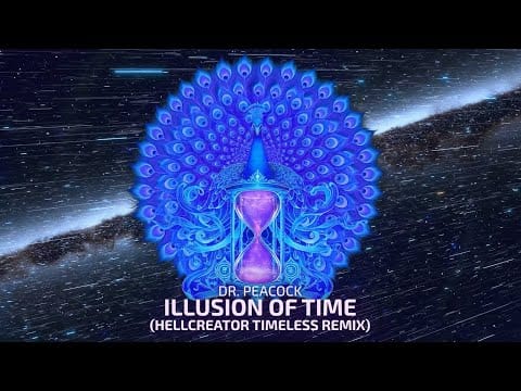 Dr. Peacock — Dr. Peacock - Illusion Of Time (Hellcreator Timeless Remix)
