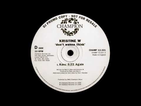 Kristine W — Kristine W - Don't Wanna Think (Kaoz 6:23 Again)