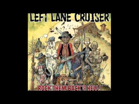 Left Lane Cruiser — Left Lane Cruiser - Juice To Get Loose