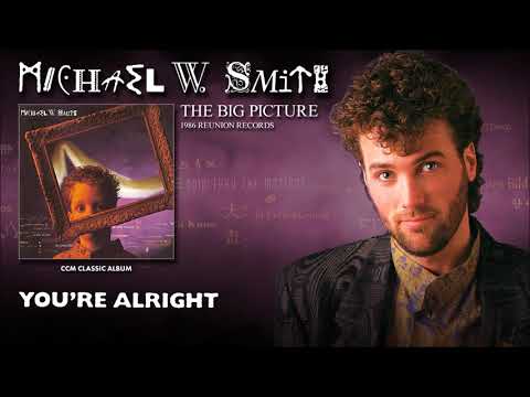 Michael W. Smith — Michael W Smith - You're Alright