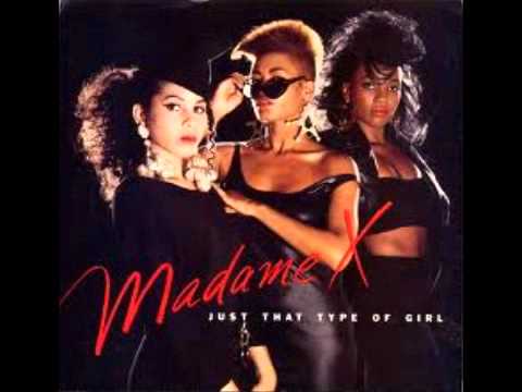 Madame X — Madame X-Just That Type Of Girl