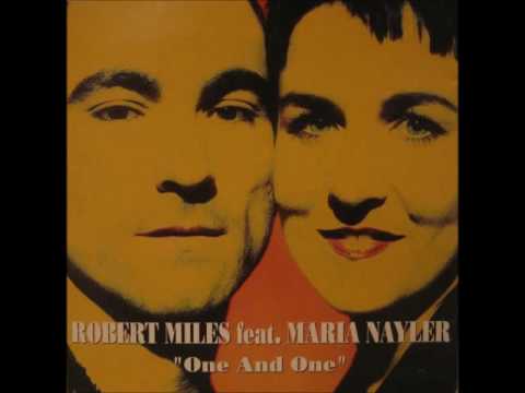 Robert Miles — Robert Miles Feat. Maria Nayler ‎– One And One (Club Version)