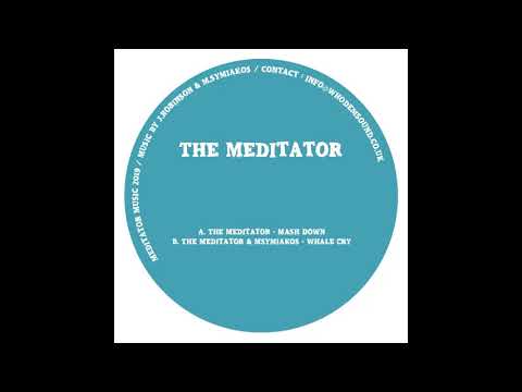 The Meditator — MEDITATOR009 The Meditator - Mash Down