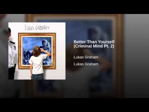 Lukas Graham — Better Than Yourself (Criminal Mind Pt. 2)