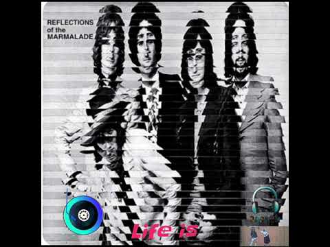 The Marmalade — Marmalade - Life is