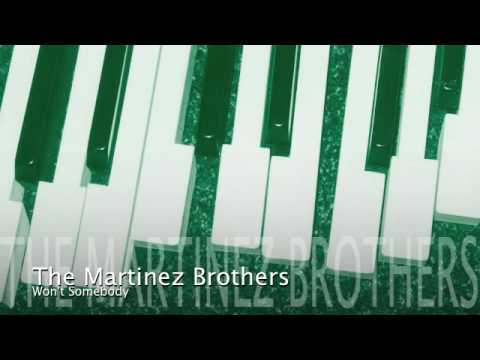 The Martinez Brothers — The Martinez Brothers - Won't Somebody