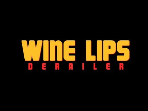 Wine Lips — Wine Lips - Derailer (Official Video)