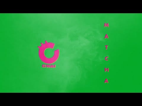 CHAI — MATCHA
