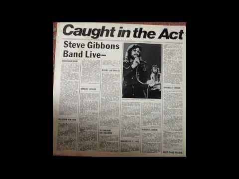 Steve Gibbons Band — Steve Gibbons Band - 11 Speed Kills  off Caught In The Act