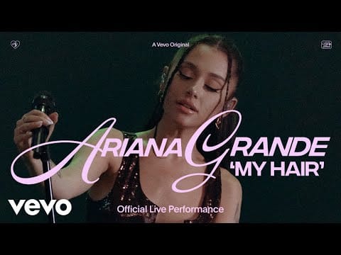 Ariana Grande — my hair (Official Live Performance) | Vevo