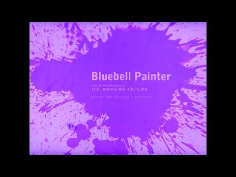 The Lancashire Hustlers — The Lancashire Hustlers - Bluebell Painter (2022)