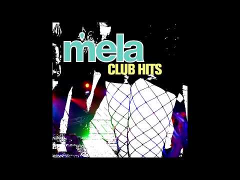 Mela — Mela - I Want Your Love (Full Power Version)