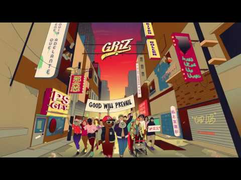 GRiZ (3) — Feelin' Fine - GRiZ | Good Will Prevail