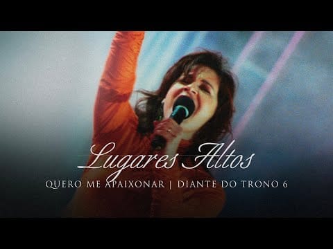 Diante Do Trono — Lugares Altos | DVD Quero Me Apaixonar | Diante do Trono