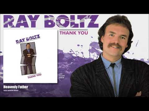 Ray Boltz — Ray Boltz - Heavenly Father