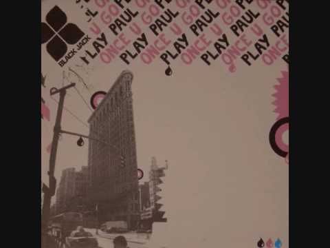 Play Paul — Play Paul - Once U Go (Dub Version)