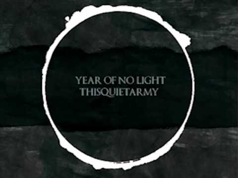 Thisquietarmy — Year of No Light & thisquietarmy - Langue De Feu