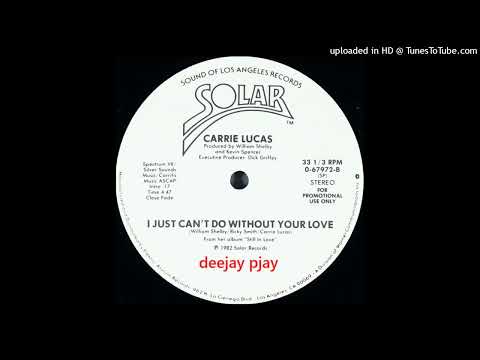 Carrie Lucas — Carrie Lucas - I Just Can't Do Without Your Love